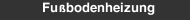 Fußbodenheizung
